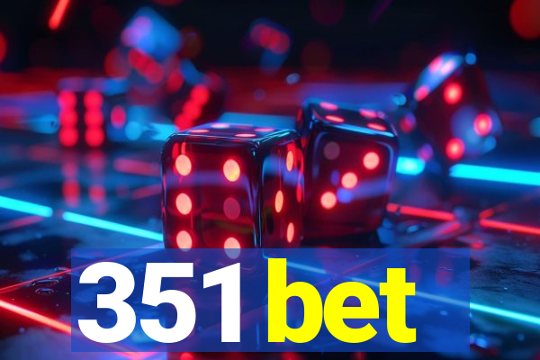 351 bet